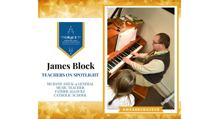 James Block, the music teacher spotlit by GRACE from Father Allouez Catholic School.
